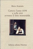 Correva l’anno 1698 e nella città avvenne il fatto memorabile