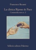 La clinica Riposo & Pace. Commedia nera n. 2