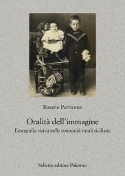 Oralità dell’immagine. Etnografia visiva nelle comunità rurali siciliane