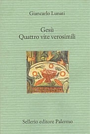 Ges&ugrave;. Quattro vite verosimili