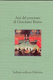 Atti del processo di Giordano Bruno