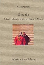 Il truglio. Infami, delatori e pentiti nel Regno di Napoli