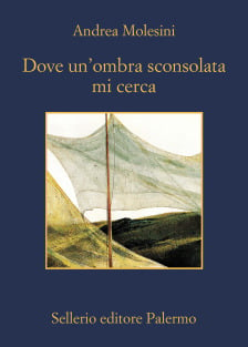 Dove un’ombra sconsolata mi cerca