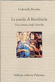 Le parole di Bernfrieda. Una cronaca degli Altavilla