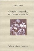Giorgio Manganelli, ascoltatore maniacale