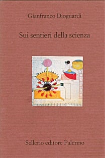 Sui sentieri della scienza. Dai limiti della complessità alla complessità dei limiti