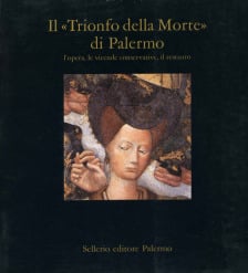 Il "Trionfo della Morte" di Palermo. L'opera, le vicende conservative, il restauro