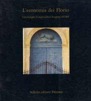 L'economia dei Florio. Una famiglia di imprenditori borghesi dell'800