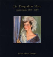 Lia Pasqualino Noto. Opere inedite 1935-1989