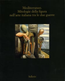 Mediterraneo. Mitologie della figura nell'arte italiana tra le due guerre