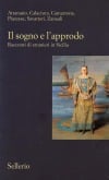 Il sogno e l’approdo. Racconti di stranieri in Sicilia