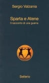 Sparta e Atene. Il racconto di una guerra