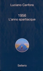 1956. L’anno spartiacque