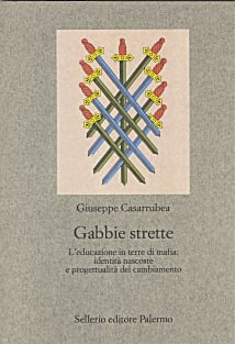 Gabbie strette L’educazione in terre di mafia: identità nascoste e progettualità del cambiamento