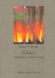 Il fuoco. Simbolismo e pratiche rituali