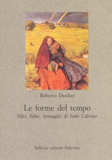 Le forme del tempo. Miti, fiabe, immagini di Italo Calvino