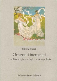 Orizzonti incrociati. Il problema epistemologico in antropologia