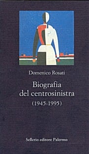 Biografia del centrosinistra (1945-1995)