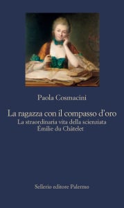 La ragazza con il compasso d’oro. La straordinaria vita della scienziata Émilie du Châtelet