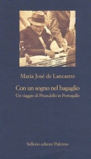 Con un sogno nel bagaglio. Un viaggio di Pirandello in Portogallo