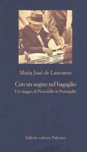 Con un sogno nel bagaglio. Un viaggio di Pirandello in Portogallo