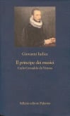 Il principe dei musici. Carlo Gesualdo da Venosa