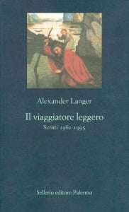 Il viaggiatore leggero. Scritti 1961-1995