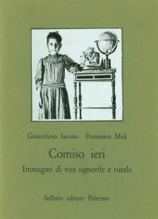 Comiso ieri. Immagini di vita signorile e rurale