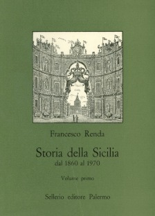 Storia della Sicilia dal 1860 al 1970, Volume I. I caratteri originari e gli anni della unificazione italiana