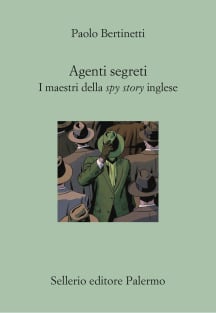 Agenti segreti. I maestri della spy story inglese