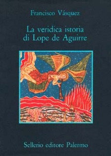 La veridica istoria di Lope de Aguirre