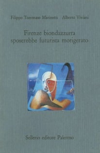 Firenze biondazzurra sposerebbe futurista morigerato