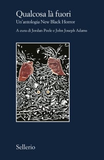 Qualcosa là fuori. Un’antologia New Black Horror
