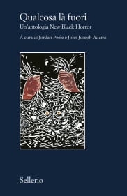 Qualcosa là fuori. Un’antologia New Black Horror