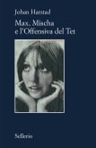 Max, Mischa e l'Offensiva del Tet