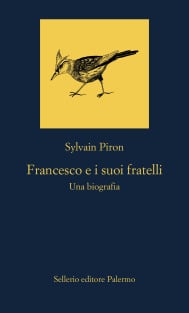 Francesco e i suoi fratelli. Una biografia