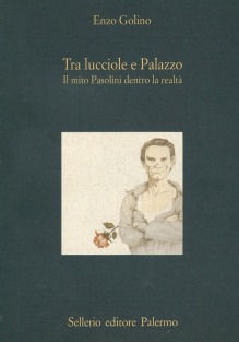 Tra lucciole e Palazzo. Il mito Pasolini dentro la realtà