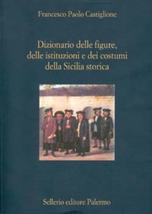 Dizionario delle figure, delle istituzioni e dei costumi della Sicilia storica