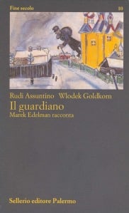 Il guardiano. Marek Edelman racconta