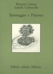 Spionaggio a Palermo. Aspetti della guerra segreta turco-spagnola in Mediterraneo nel Cinquecento