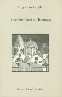 Bisanzio fuori di Bisanzio