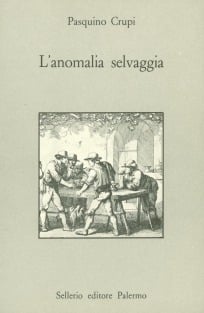 L'anomalia selvaggia. Camorra, mafia, picciotteria e 'ndrangheta nella letteratura calabrese del Novecento