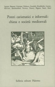 Poteri carismatici e informali: chiesa e societ&agrave; medioevali