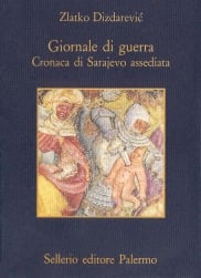 Giornale di guerra. Cronaca di Sarajevo assediata