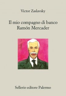 Il mio compagno di banco Ramón Mercader