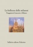 La bellezza delle Milanesi. Viaggiatori francesi a Milano