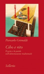 Cibo e rito. Il gesto e la parola nell'alimentazione tradizionale