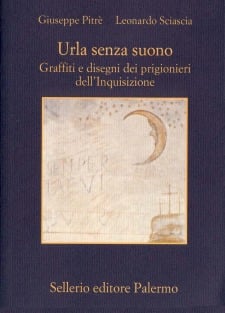 Urla senza suono. Graffiti e disegni dei prigionieri dell’Inquisizione