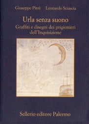 Urla senza suono. Graffiti e disegni dei prigionieri dell&rsquo;Inquisizione