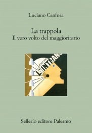 La trappola. Il vero volto del maggioritario